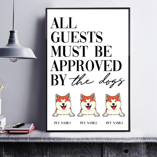 All guests must be approved by the dogs - Dog  Personalized Poster CP-TU13