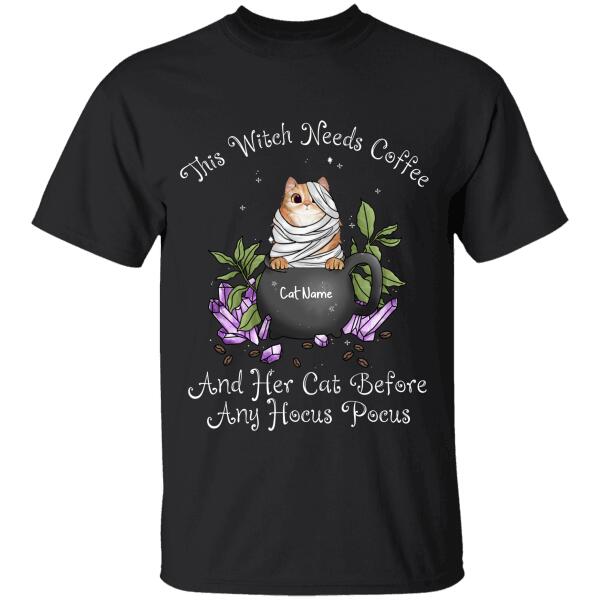 This Witch Needs Coffee And Her Cat Before Any Hocus Pocus Personalized T-Shirt TS-HR196