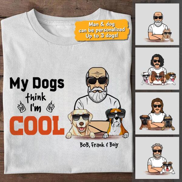 My Dogs Think I'm Cool Personalized T-shirt TS-NB24