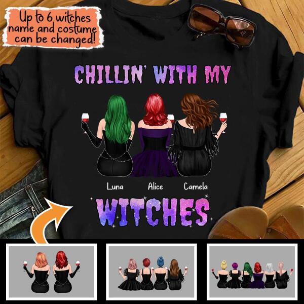Chillin' with my witches Personalized Friend T-shirt TS-NN66