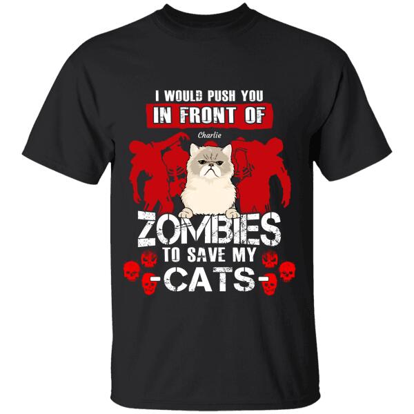 I Would Push You In Front Of Zombies Personalized Halloween T-shirt TS-NN42