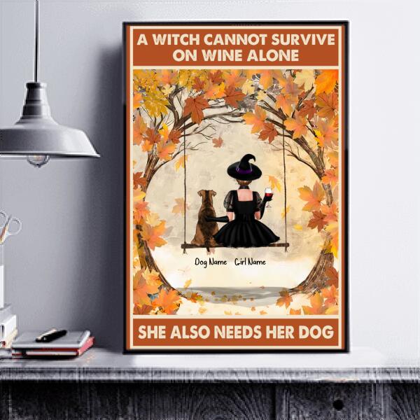 A witch cannot survive on wine alone Personalized Dog Poster P-NB72