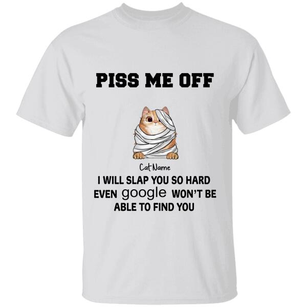 Piss Me Off I Will Slap You Personalized Cat T-shirt TS-NN107