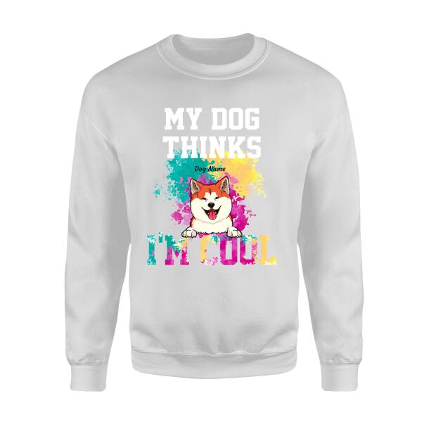 My Dog Thinks I'm Cool Personalized T-shirt TS-NB180