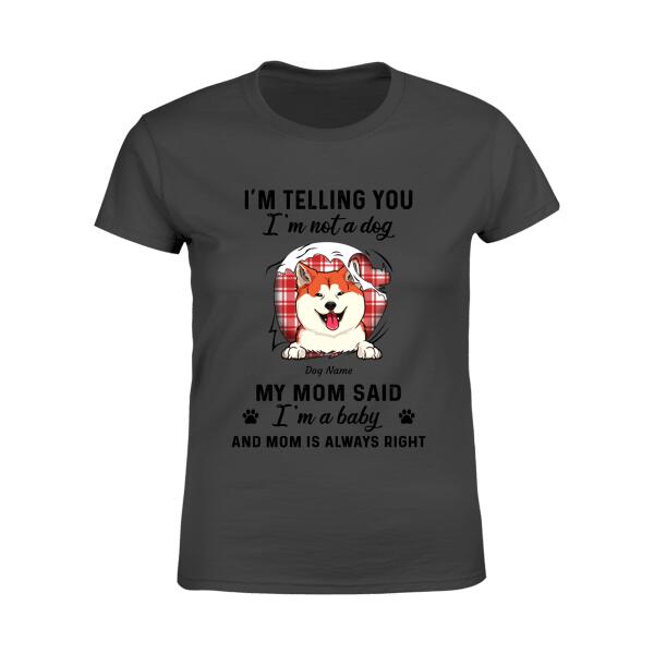 I'm Telling You I'm Not A Dog Personalized T-shirt TS-NN225
