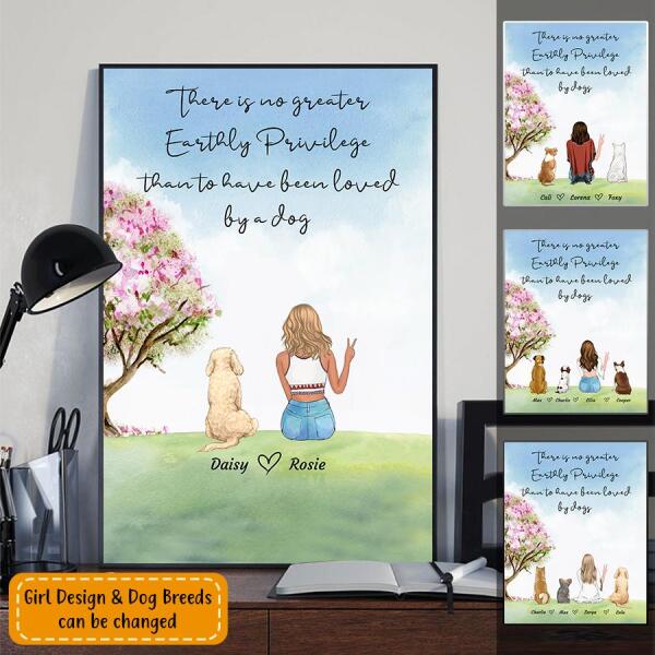 There Is No Greater Earthly Privilege Personalized Dog Poster P-NB227