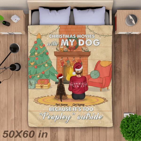 Christmas Movies With My Dog/Dogs Because It's Too Peopley Outside Personalized Blanket B-NN539