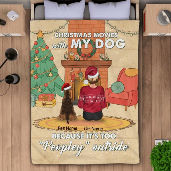 Christmas Movies With My Dog/Dogs Because It's Too Peopley Outside Personalized Blanket B-NN539