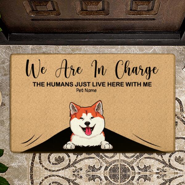 We Are In Charge The Humans Just Live Here With Us Personalized Dog Doormat DM-NN741