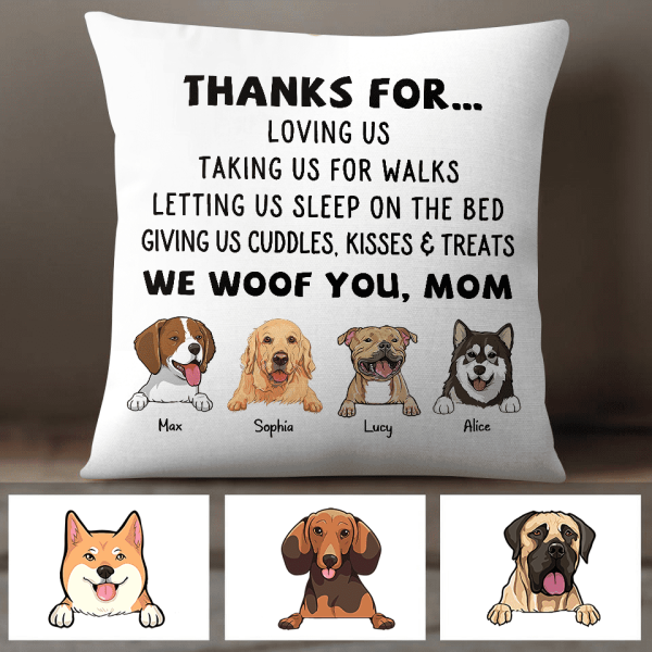 Thanks For Loving Me I Woof You Mom Personalized Dog Pillow P-NB777