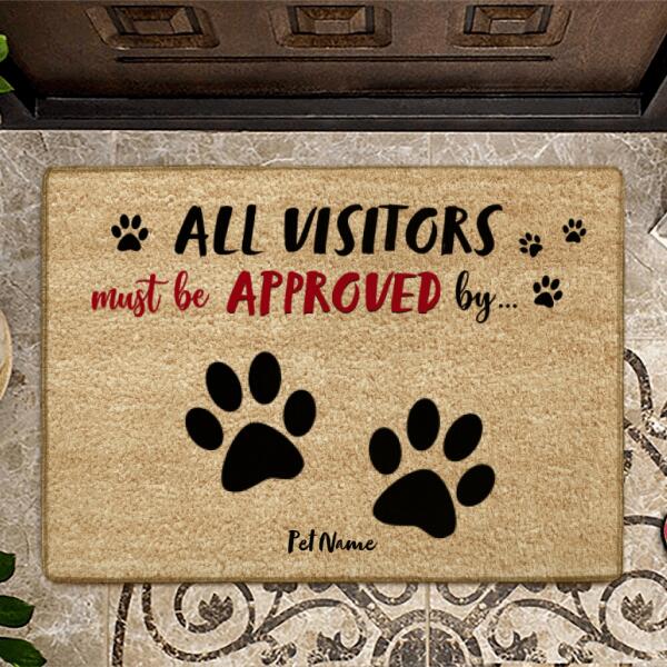 All Visitors Must Be Approved By Personalized Dog Doormat DM-NN843