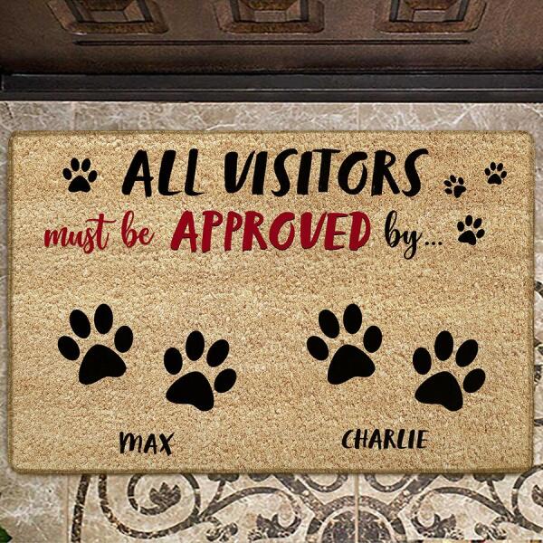 All Visitors Must Be Approved By Personalized Dog Doormat DM-NN843