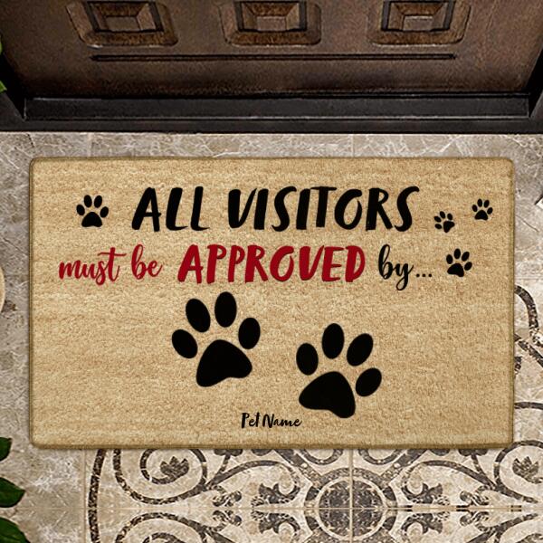 All Visitors Must Be Approved By Personalized Dog Doormat DM-NN843