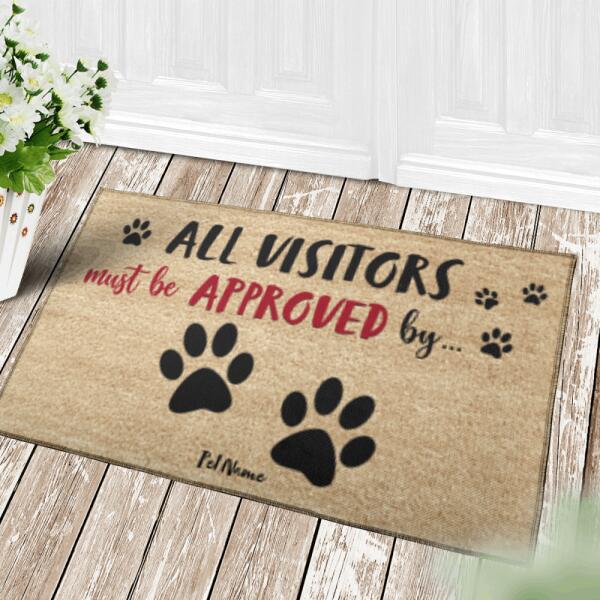 All Visitors Must Be Approved By Personalized Dog Doormat DM-NN843