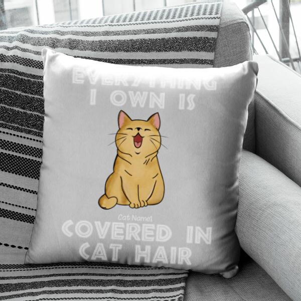 Everything I Own Is Covered In Cat Hair Personalized Pillow P-NB1054