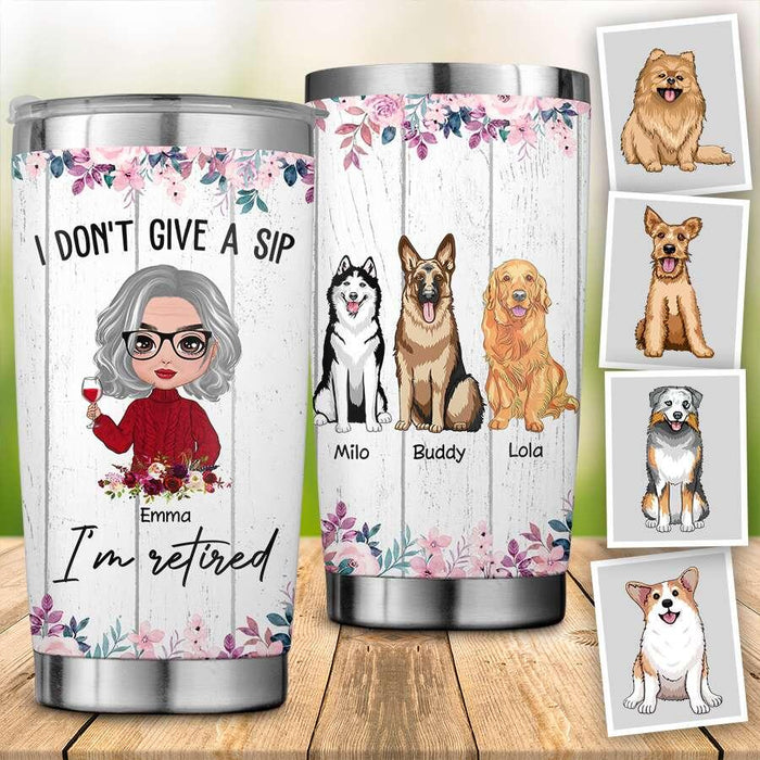 Funny Retired I Don't Give A Sip Personalized Tumbler T-PT1484