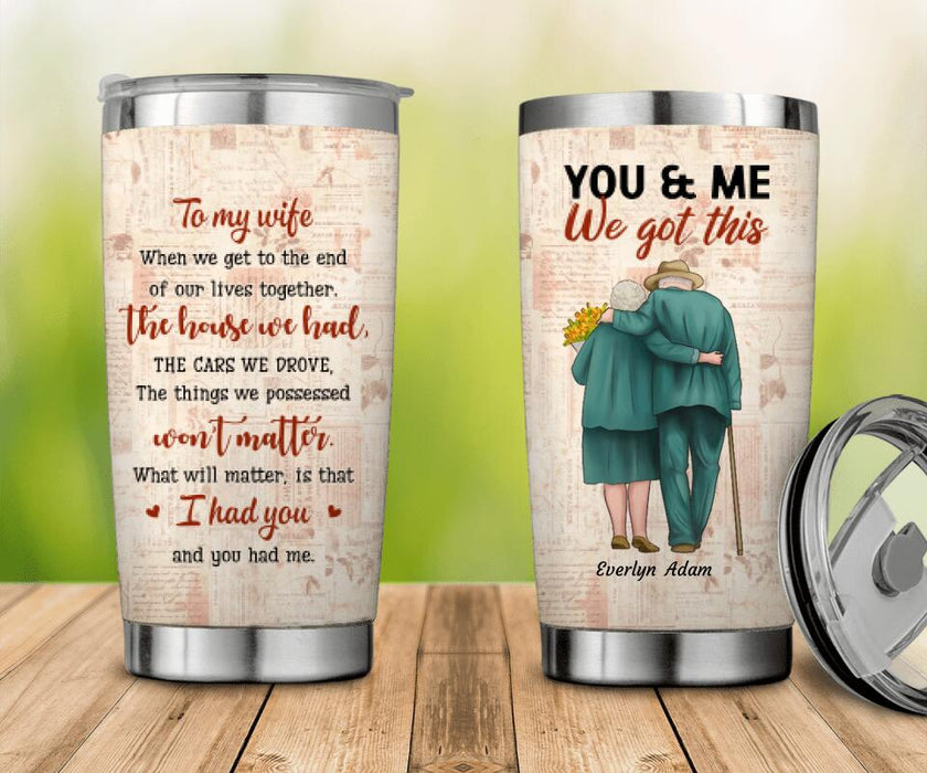 You And Me We Got This Personalized Tumbler T-NN1498