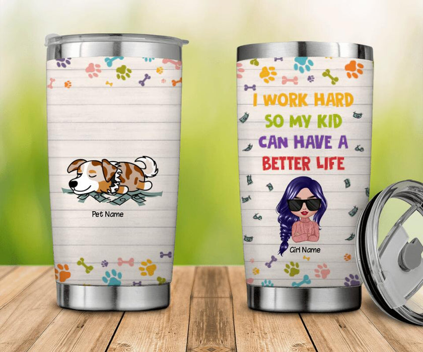 I Work Hard So My Kids Can Have A Better Life Personalized Tumbler T-NN1516