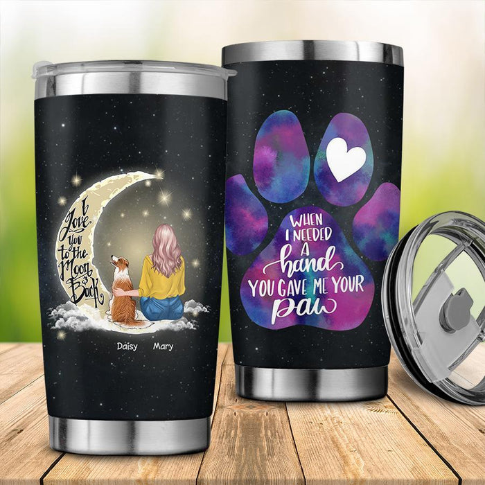 You Gave Me Your Paw Personalized Dog Tumbler T-PT1533