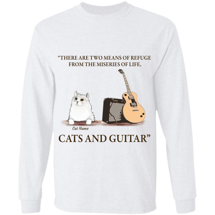 There are two means of refuge from the miseries of life cat personalized Cat T-Shirt TS-TU170