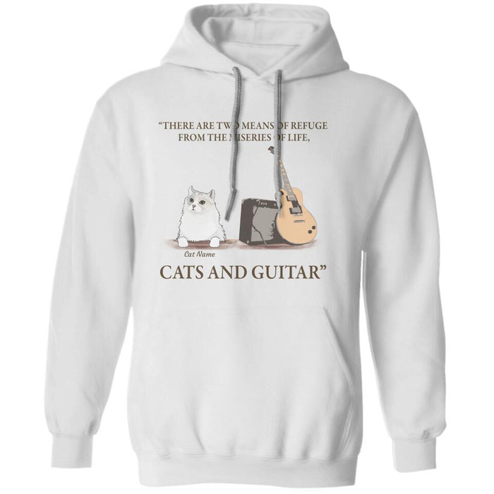 There are two means of refuge from the miseries of life cat personalized Cat T-Shirt TS-TU170