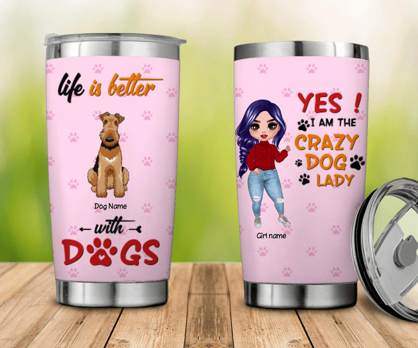 Yes I Am The Crazy Dog Lady Personalized Tumbler T-NN1507