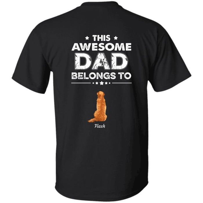 "This Awesome Dad belongs to" man, dog personalized Back T-Shirt  TSTU93