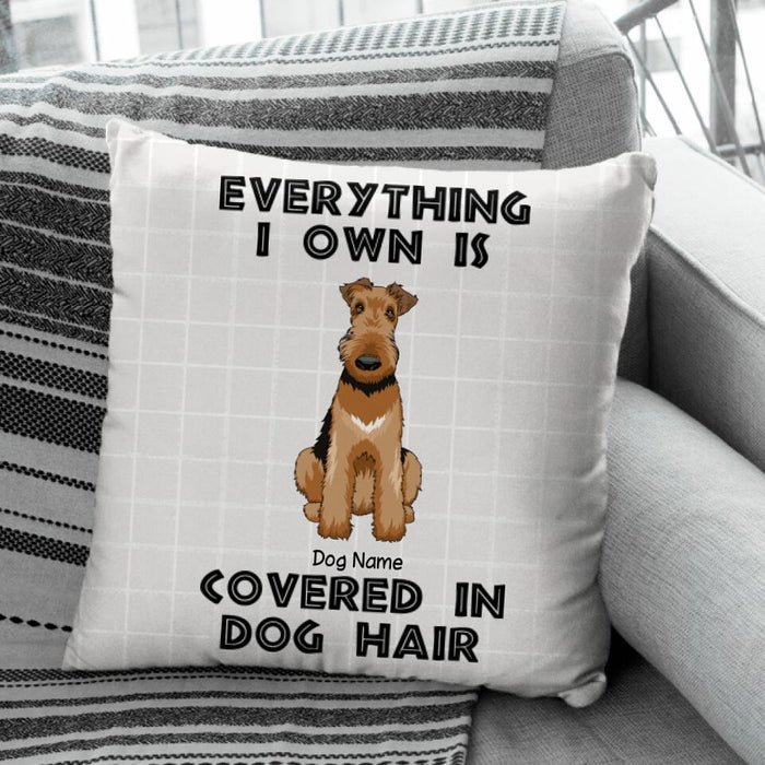 Everything I Own Is Covered In Dog Hair Personalized Pillow P-NB1705