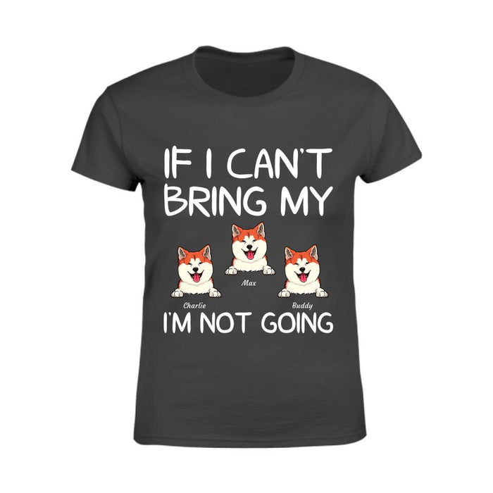 "If I can't bring my dogs/cats, I'm not going" personalized T-Shirt