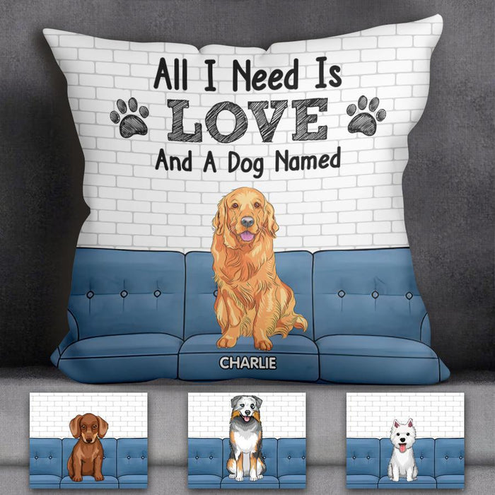 All I Need Is Love And A Dog Personalized Pillow P-NB1739