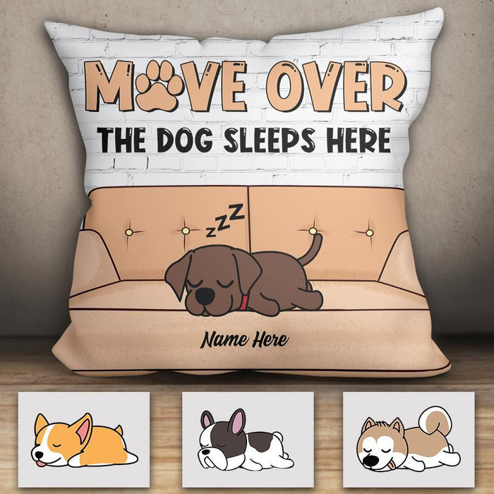 Move Over The Dog Sleeps Here Personalized Pillow P-NB1732