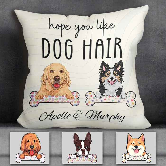 Hope You Like Dog Hair Personalized Pillow P-NB1738