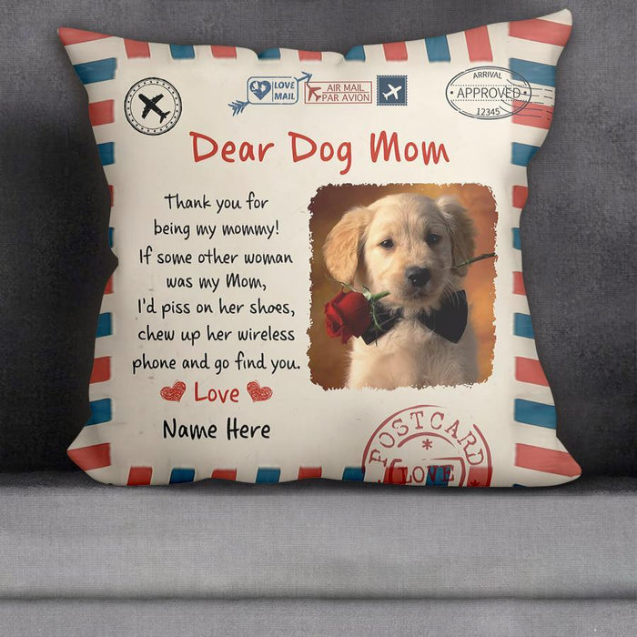 Dear Dog Mom Thank You For Being My Mommy Image Personalized Pillow P-NB1727