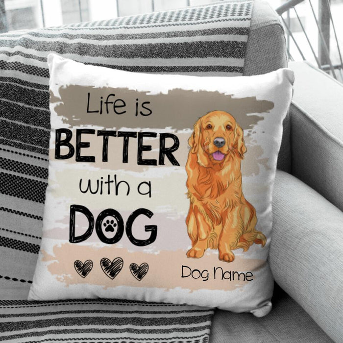 Life Is Better With A Dog Personalized Pillow P-NB1750