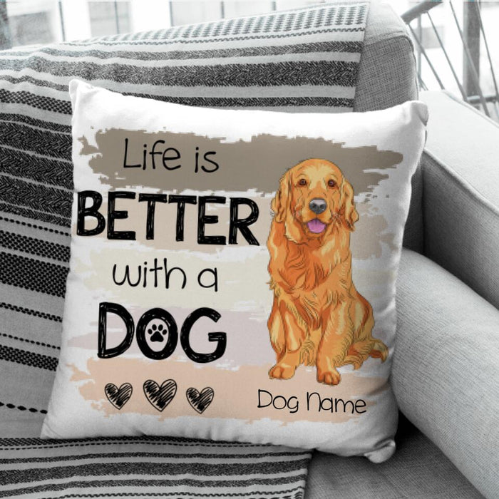 Life Is Better With A Dog Personalized Pillow P-NB1750