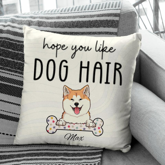 Hope You Like Dog Hair Personalized Pillow P-NB1738