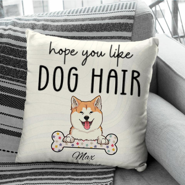 Hope You Like Dog Hair Personalized Pillow P-NB1738