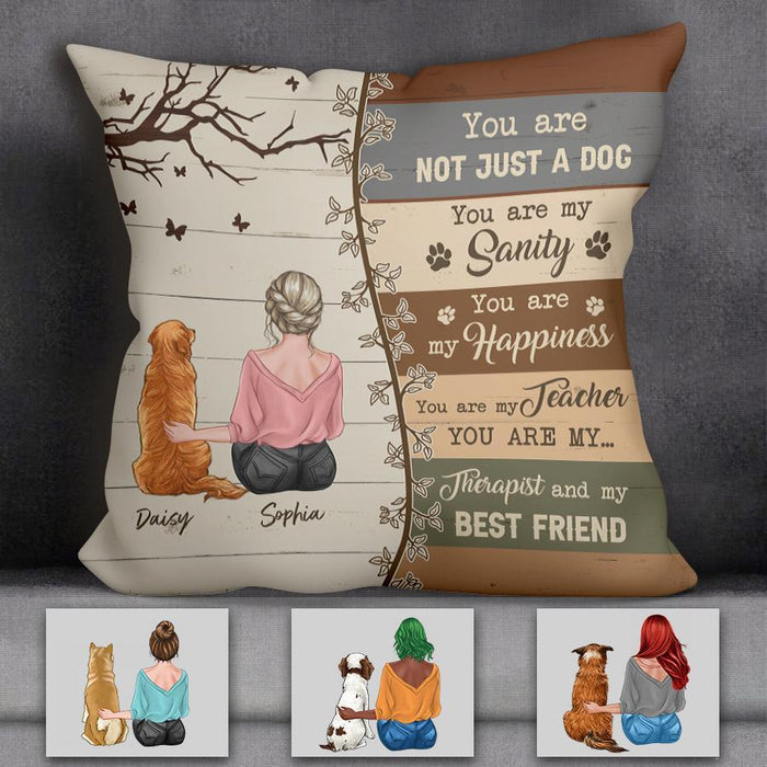 You Are Not Just A Dog You Are My Sanity Personalized Pillow P-NB1766