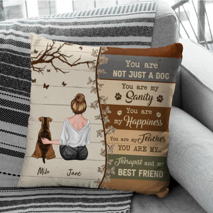 You Are Not Just A Dog You Are My Sanity Personalized Pillow P-NB1766