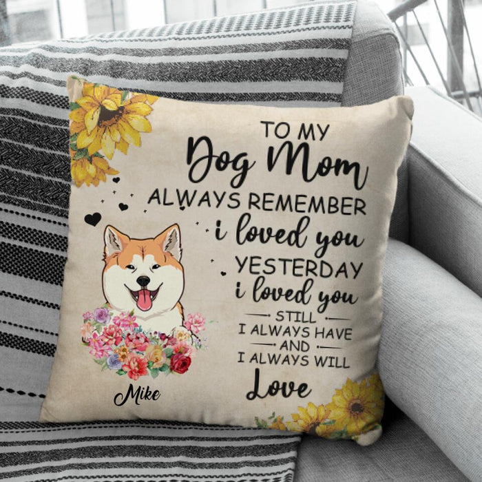 To My Dog Mom I Loved You Personalized Pillow P-NB1754