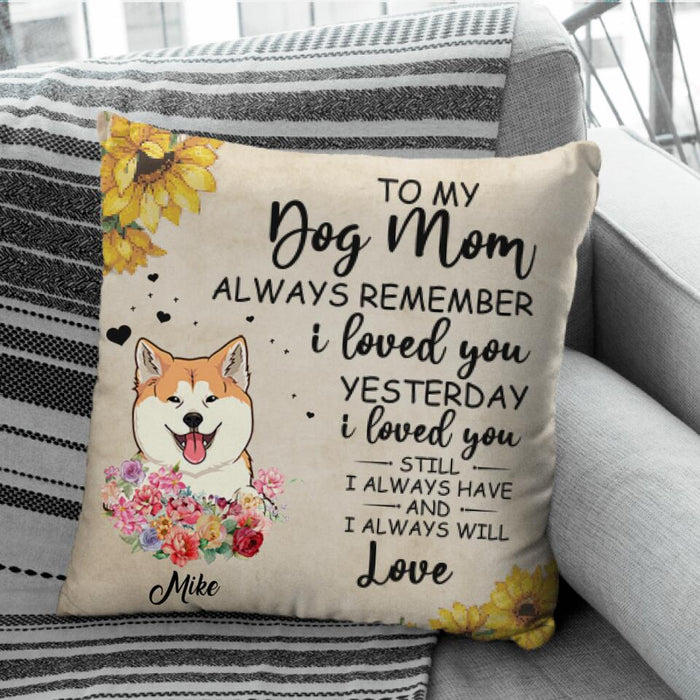 To My Dog Mom I Loved You Personalized Pillow P-NB1754