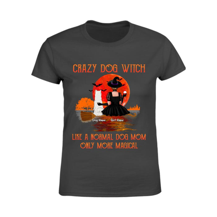 Crazy Dog Witch Like A Normal Dog Mom Only More Magical Personalized T-shirt TS-NB1779