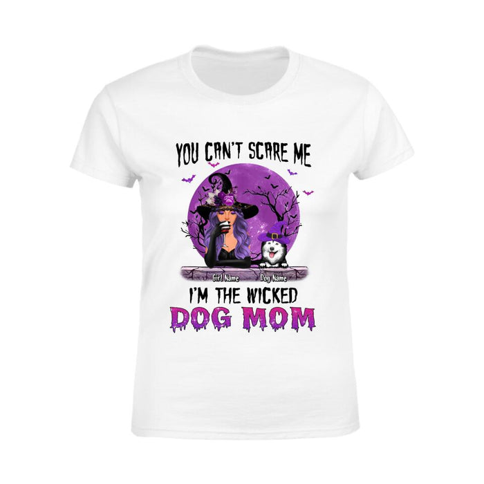 You Can't Scare Me I'm The Wicked Dog Mom Personalized T-shirt TS-NB1805