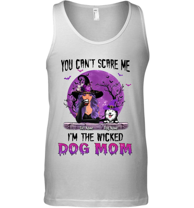 You Can't Scare Me I'm The Wicked Dog Mom Personalized T-shirt TS-NB1805