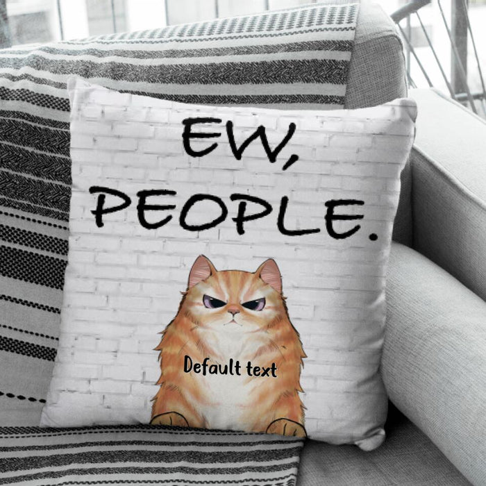 Funny Cat Ew People Personalized Pillow P-NB1860