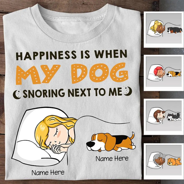 Happiness Is When My Dog Snoring Next To Me Personalized T-shirt TS-NB1883