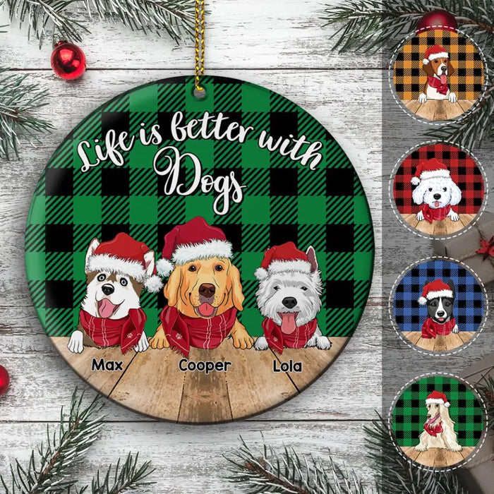 Life Is Better With Dogs Personalized Circle Ornament O-NB1931