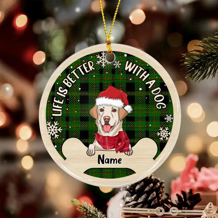 Life Is Better With A Dog Personalized Circle Ornament O-NB1953