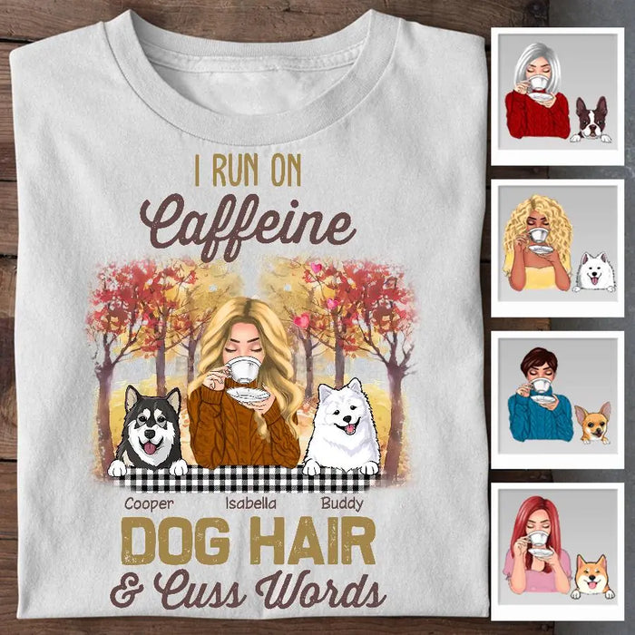 Girl Run On Caffeine Dog Hair & Cuss Words Personalized T-shirt TS-NB1956