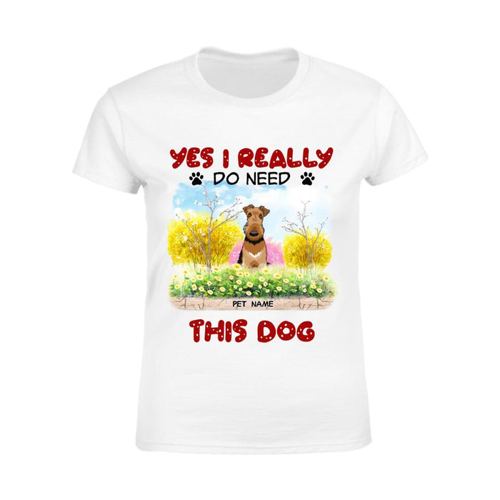 Yes I Realy Do Need All These Dogs Personalized T-shirt TS-NB1977